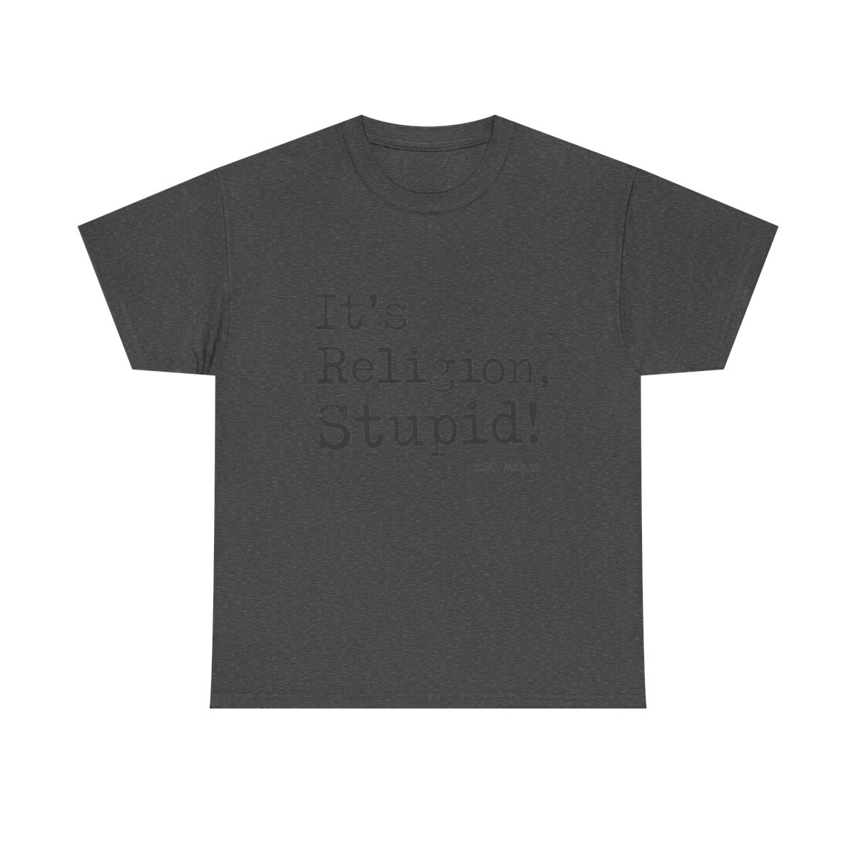 Bill Maher "Religion, Stupid!" Unisex Tee — official Bill Maher T-Shirts